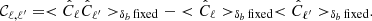 $$ \begin{aligned} \mathcal{C} _{\ell ,\ell ^{\prime }} = < \hat{C}_\ell \hat{C}_{\ell ^{\prime }}>_{\delta _b\, \mathrm{fixed} } - <\hat{C}_\ell >_{\delta _b\, \mathrm{fixed} } < \hat{C}_{\ell ^{\prime }}>_{\delta _b\, \mathrm{fixed} }. \end{aligned} $$