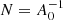 $ N = A_0^{-1} $
