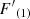$ {F^\prime}_{(1)} $