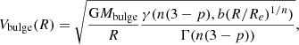 $$ \begin{aligned} V_{\rm bulge}(R) = \sqrt{\dfrac{\mathrm{G}M_{\rm bulge}}{R}\dfrac{\gamma (n(3-p),b(R/R_e)^{1/n})}{\Gamma (n(3-p))}}, \end{aligned} $$