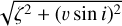$\sqrt {{\zeta ^2} + {{\left( {\upsilon \sin \,i} \right)}^2}}$