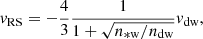 $$ \begin{aligned} {v}_{\mathrm{RS} }=-\frac{4}{3}\frac{1}{1+\sqrt{n_{\mathrm{*w} }/n_{\mathrm{dw} }}}{v}_{\mathrm{dw} }, \end{aligned} $$