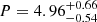 $ P = 4.96^{+0.66}_{-0.54} $