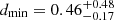 $ d_\mathrm{{min}}=0.46^{+0.48}_{-0.17} $