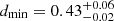$ d_\mathrm{{min}}=0.43^{+0.06}_{-0.02} $