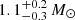 $ 1.1^{+0.2}_{-0.3}\,M_{\odot} $