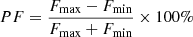 $ PF=\frac{F_{\mathrm{max}}-F_{\mathrm{min}}}{F_{\mathrm{max}}+F_{\mathrm{min}}}\times100\% $