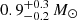$ 0.9^{+0.3}_{-0.2}\,M_{\odot} $