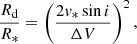 $$ \begin{aligned} \frac{R_{\rm d}}{R_*} = \left(\frac{2 v_* \sin i}{\Delta V}\right)^2, \end{aligned} $$