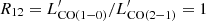 $ R_{\rm 12}={L_{\rm CO(1-0)}^\prime}/{L_{\rm CO(2-1)}^\prime}=1 $