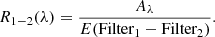 $$ \begin{aligned} R_\mathrm{1 - 2} (\lambda ) = \frac{A_\lambda }{E\mathrm{(Filter_1} - \mathrm{Filter_2)} }. \end{aligned} $$