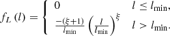 $$ \begin{aligned} f_L\left(l\right) = {\left\{ \begin{array}{ll} 0&l \le l_\mathrm{min} ,\\ \frac{-(\xi +1)}{l_\mathrm{min} } \left(\frac{l}{l_\mathrm{min} }\right)^\xi&l > l_\mathrm{min} . \end{array}\right.} \end{aligned} $$