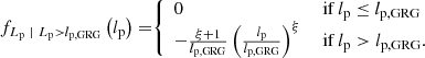 $$ \begin{aligned} f_{L_\mathrm{p} \ \vert \ L_\mathrm{p} > l_\mathrm{p, GRG} }\left(l_\mathrm{p} \right) =&{\left\{ \begin{array}{ll} 0&\text{ if } l_\mathrm{p} \le l_\mathrm{p, GRG} \\ -\frac{\xi +1}{l_\mathrm{p, GRG} }\left(\frac{l_\mathrm{p} }{l_\mathrm{p, GRG} }\right)^\xi&\text{ if } l_\mathrm{p} > l_\mathrm{p, GRG} . \end{array}\right.} \end{aligned} $$