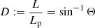 $ D := \frac{L}{L_{\mathrm{p}}} = \sin^{-1}{\Theta} $