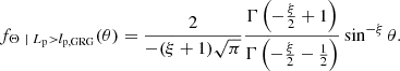 $$ \begin{aligned} f_{\Theta \ \vert \ L_\mathrm{p} > l_\mathrm{p,GRG} }(\theta ) = \frac{2}{-(\xi +1)\sqrt{\pi }}\frac{\Gamma \left(-\frac{\xi }{2}+1\right)}{\Gamma \left(-\frac{\xi }{2}-\frac{1}{2}\right)}\sin ^{-\xi }{\theta }. \end{aligned} $$
