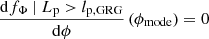 $$ \begin{aligned} \frac{\mathrm{d} f_\Phi \ \vert \ L_\mathrm{p} > l_\mathrm{p,GRG} }{\mathrm{d} \phi }\left(\phi _\mathrm{mode} \right) = 0 \end{aligned} $$