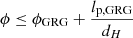 $ \phi \leq \phi_{\mathrm{GRG}} + \frac{l_{\mathrm{p,GRG}}}{d_H} $
