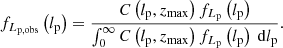 $$ \begin{aligned} f_{L_\mathrm{p,obs} }\left(l_\mathrm{p} \right) = \frac{C\left(l_\mathrm{p} , z_\mathrm{max} \right)f_{L_\mathrm{p} }\left(l_\mathrm{p} \right)}{\int _0^\infty C\left(l_\mathrm{p} , z_\mathrm{max} \right) f_{L_\mathrm{p} }\left(l_\mathrm{p} \right)\ \mathrm{d} l_\mathrm{p} }. \end{aligned} $$