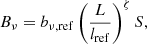 $$ \begin{aligned} B_\nu = b_{\nu ,\mathrm{ref} } \left(\frac{L}{l_\mathrm{ref} }\right)^\zeta S, \end{aligned} $$