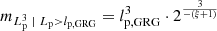 $$ \begin{aligned} m_{L_\mathrm{p} ^3\ \vert \ L_\mathrm{p} > l_\mathrm{p,GRG} } = l_\mathrm{p,GRG} ^3 \cdot 2^{\frac{3}{-(\xi +1)}} \end{aligned} $$