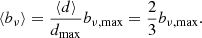 $$ \begin{aligned} \langle b_\nu \rangle = \frac{\langle d \rangle }{d_\mathrm{max} } b_{\nu ,\mathrm{max} } = \frac{2}{3} b_{\nu ,\mathrm{max} }. \end{aligned} $$