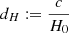 $ d_H := \frac{c}{H_0} $