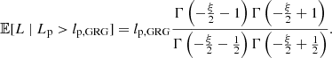 $$ \begin{aligned} \mathbb{E} [L\ \vert \ L_\mathrm{p} >l_\mathrm{p,GRG} ] = l_\mathrm{p,GRG} \frac{\Gamma \left(-\frac{\xi }{2}-1\right)\Gamma \left(-\frac{\xi }{2}+1\right)}{\Gamma \left(-\frac{\xi }{2}-\frac{1}{2}\right)\Gamma \left(-\frac{\xi }{2}+\frac{1}{2}\right)}. \end{aligned} $$