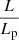 $ \frac{L}{L_{\mathrm{p}}} $
