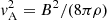 $ {\it v}_{\rm A}^2 = B^2/(8 \pi \rho) $