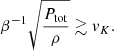 $$ \begin{aligned} \beta ^{-1}\sqrt{\frac{P_{\rm tot}}{\rho }} \gtrsim {v}_K.\\ \end{aligned} $$
