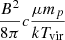 $ {B^2 \over 8 \pi} c {\mu m_p \over k T_{\mathrm{vir}}} $