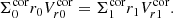 $$ \begin{aligned} \Sigma _0^\mathrm{cor} r_0 V_{r0}^\mathrm{cor}= \Sigma _1^\mathrm{cor} r_1 V_{r1}^\mathrm{cor}. \end{aligned} $$