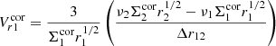 $$ \begin{aligned} V_{r1}^\mathrm{cor} = \frac{3}{\Sigma _{1}^\mathrm{cor}r_1^{1/2}} \left( \frac{\nu _2 \Sigma _2^\mathrm{cor} r_2^{1/2} - \nu _1 \Sigma _1^\mathrm{cor} r_1^{1/2}}{\Delta r_{12}}\right) \end{aligned} $$