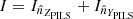 $ I = I_{\hat{n}_{Z_{\mathrm{PILS}}}} + I_{\hat{n}_{Y_{\mathrm{PILS}}}} $