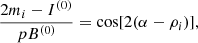$$ \begin{aligned} \frac{2m_i - I^{(0)}}{pB^{(0)}} = \cos [2(\alpha - \rho _i)], \end{aligned} $$