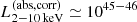 $ {L_{2{-}10\,{\rm keV}}^{\rm (abs,corr)}}\simeq 10^{45{-}46} $