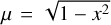 $\mu = \sqrt {1 - {x^2}} $