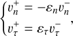 $\left\{ {\matrix{ {\upsilon _n^ + = - {\varepsilon _n}\upsilon _n^ - } \hfill \cr {\upsilon _\tau ^ + = {\varepsilon _\tau }\upsilon _\tau ^ - } \hfill \cr } ,} \right.$