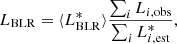 $$ \begin{aligned} L_{\rm BLR}= \langle L_{\rm BLR}^*\rangle \frac{\sum _{i} L_{i,\mathrm{obs}}}{\sum _{i} L_{i,\mathrm{est}}^*}, \end{aligned} $$