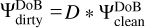 ${\rm{\Psi }}_{{\rm{clean}}}^{{\rm{DoB}}} = D * {\rm{\Psi }}_{{\rm{clean}}}^{{\rm{DoB}}}$