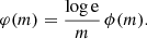 $$ \begin{aligned} \varphi (m) = \frac{\log {\mathrm{e}}}{m}\,\phi (m). \end{aligned} $$