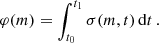 $$ \begin{aligned} \varphi (m) = \int _{t_0}^{t_1} \sigma (m,t)\, {\mathrm{d}} t\,. \end{aligned} $$