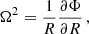 $$ \begin{aligned} \Omega ^2&=\frac{1}{R}\frac{\partial \Phi }{\partial R}\,,\end{aligned} $$