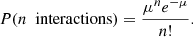 $$ \begin{aligned} P(n~\text{ interactions}) = \frac{\mu ^ne^{-\mu }}{n!}. \end{aligned} $$