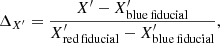 $$ \begin{aligned} \Delta _{X^\prime } = \frac{X^\prime -X^\prime _{\rm blue\,fiducial}}{X^\prime _{\rm red\,fiducial}-X^\prime _{\rm blue\,fiducial}}, \end{aligned} $$
