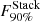 $ F^{\mathrm{Stack}}_{90\%} $