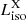 $ L_{\mathrm{iso}}^{\mathrm{X}} $