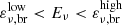 $ \varepsilon_{\nu,\rm br}^{\mathrm{low}} < E_\nu < \varepsilon_{\nu,\rm br}^{\mathrm{high}} $
