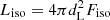 $ L_{\rm iso} = 4\pi d_{\rm L}^2 F_{\rm iso} $