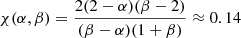 $ \chi(\alpha,\beta) = \frac{2(2-\alpha)(\beta-2)}{(\beta-\alpha)(1+\beta)}\approx 0.14 $